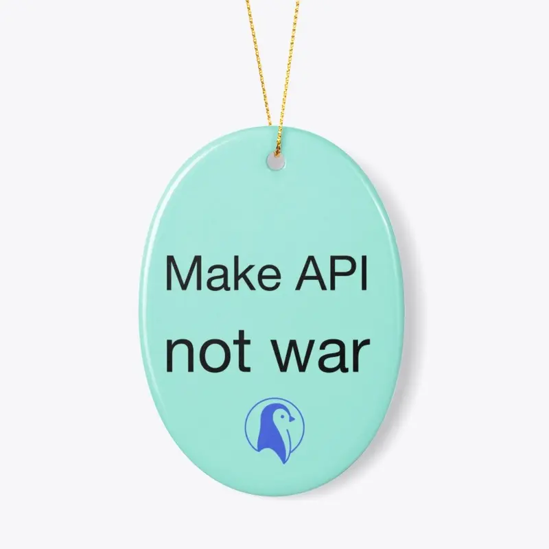 Make API not war